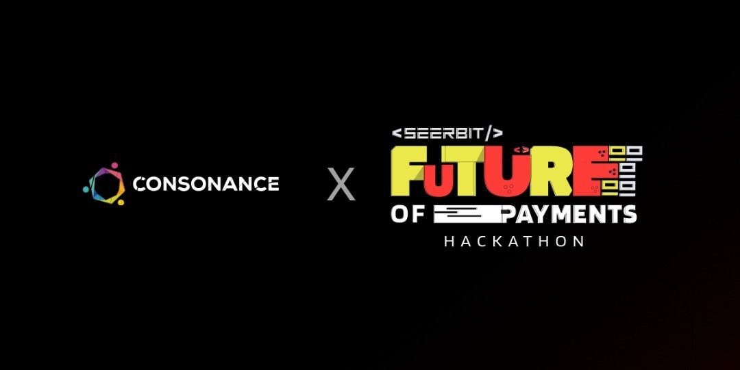 Seerbit and Consonance to host the Future of Payment Hackathon with over $30K in prizes and seed funding