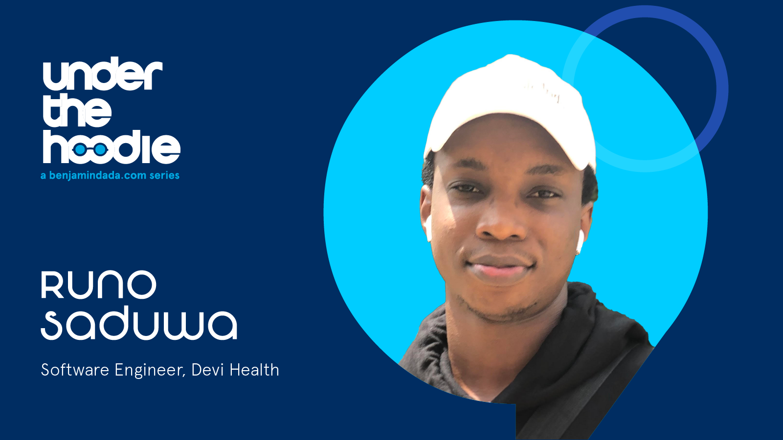 Under The Hoodie—Runo Saduwa, software engineer at Devi Health