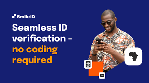 Smile ID launches Smile Links, a no-code tool for next-gen identity verification