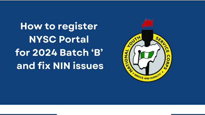 Register online NYSC Portal for 2024 Batch ‘B’ and fix issues with NIN