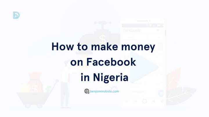 8 ways you can monetise your Facebook account in Nigeria