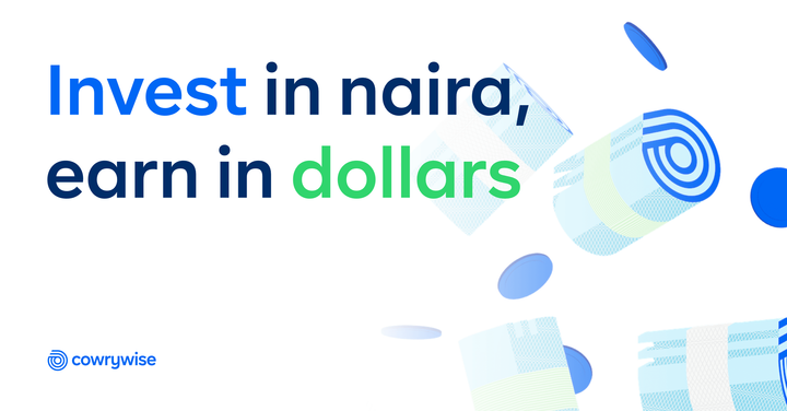 Cowrywise will now allow Nigerians to invest in dollar-based assets